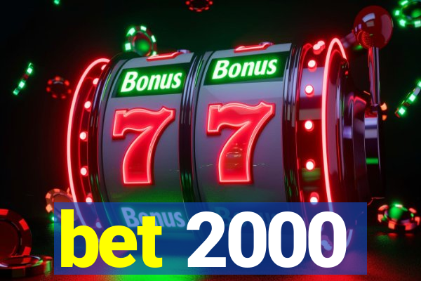 bet 2000
